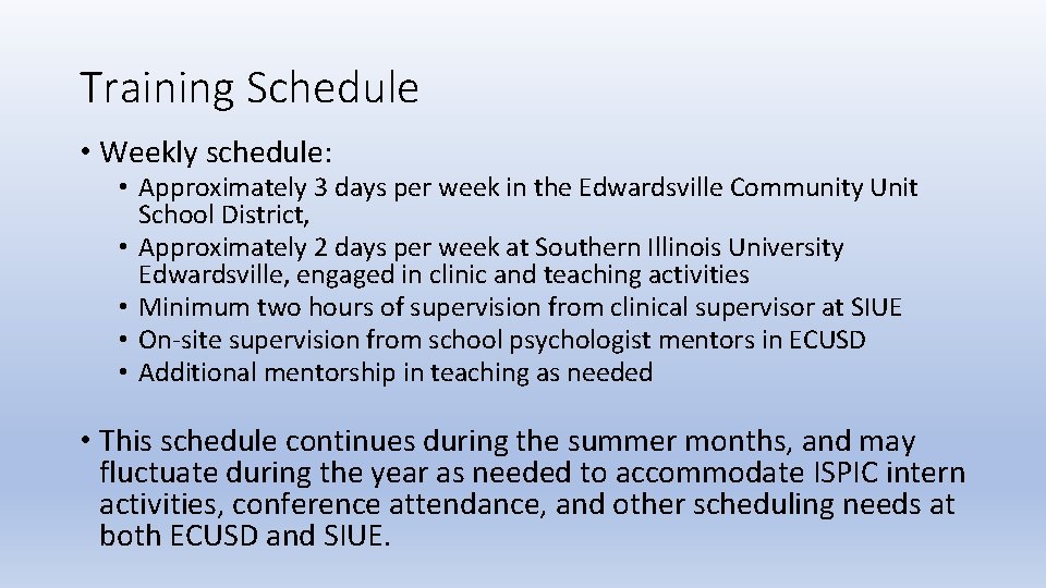 Training Schedule • Weekly schedule: • Approximately 3 days per week in the Edwardsville