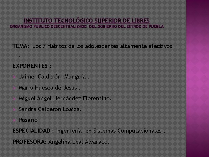 INSTITUTO TECNOLÓGICO SUPERIOR DE LIBRES ORGANISMO PUBLICO DESCENTRALIZADO DEL GOBIERNO DEL ESTADO DE PUEBLA