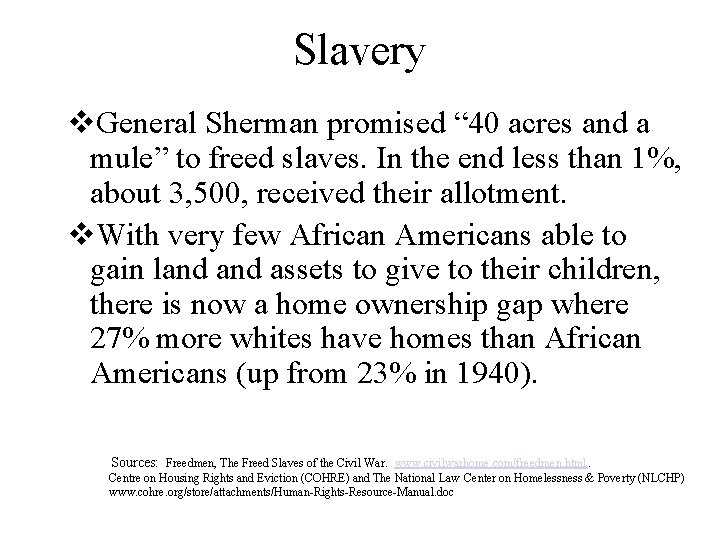 Slavery v. General Sherman promised “ 40 acres and a mule” to freed slaves.