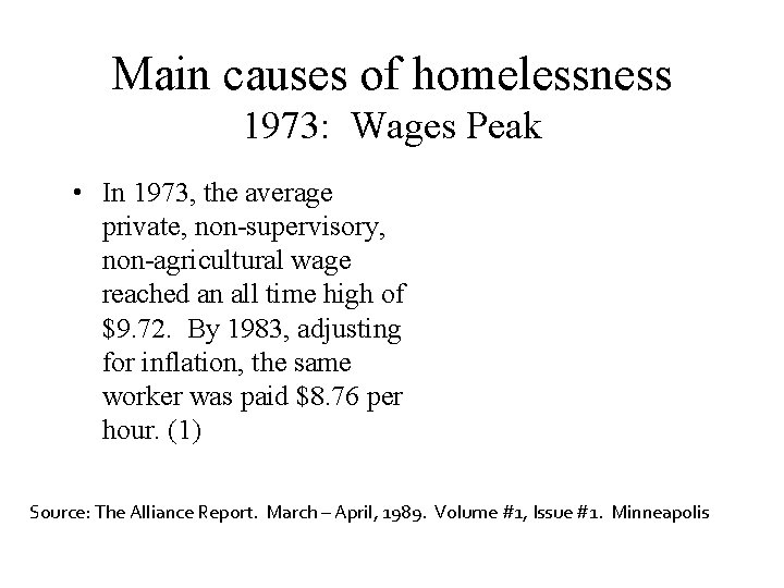 Main causes of homelessness 1973: Wages Peak • In 1973, the average private, non-supervisory,