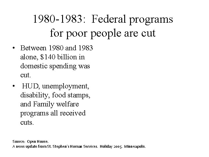 1980 -1983: Federal programs for poor people are cut • Between 1980 and 1983