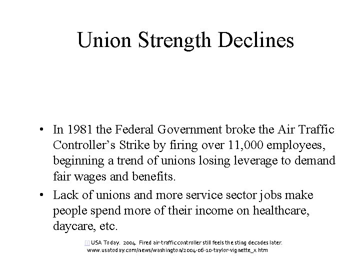 Union Strength Declines • In 1981 the Federal Government broke the Air Traffic Controller’s