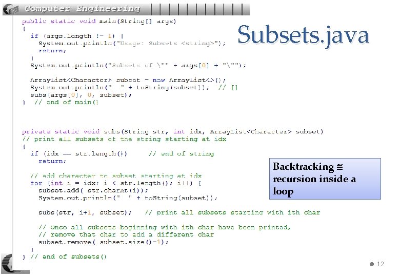 Subsets. java Backtracking recursion inside a loop 240 -310 Algs: 3. Backtracking 12 