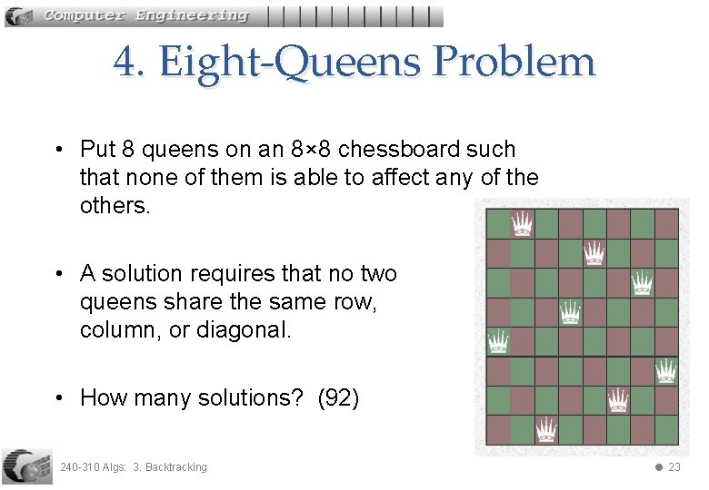 4. Eight-Queens Problem • Put 8 queens on an 8× 8 chessboard such that