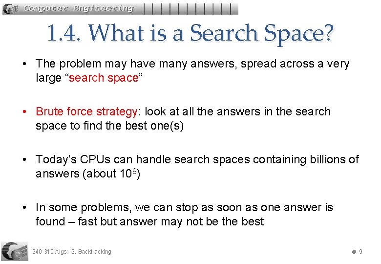 1. 4. What is a Search Space? • The problem may have many answers,