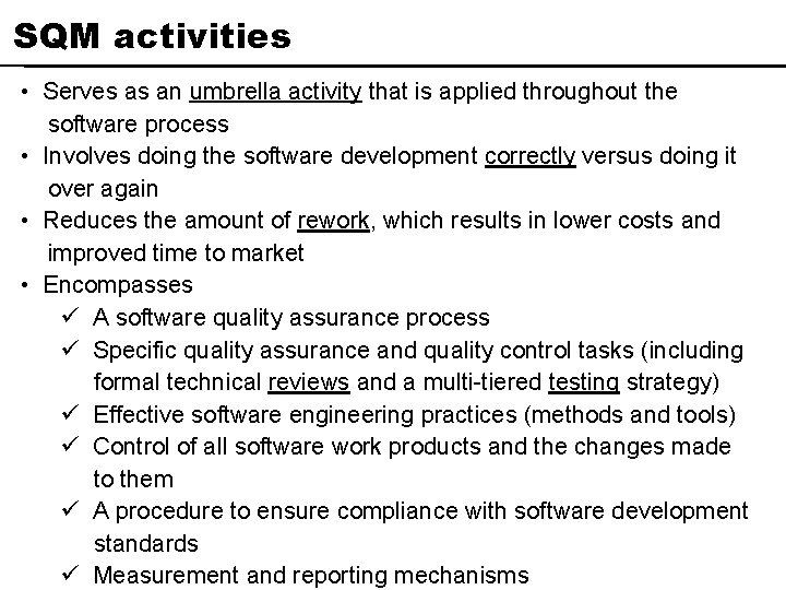 SQM activities • Serves as an umbrella activity that is applied throughout the software