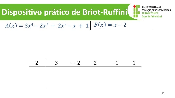 Dispositivo prático de Briot-Ruffini 40 