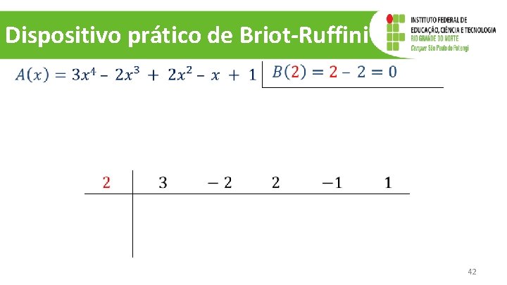 Dispositivo prático de Briot-Ruffini 42 