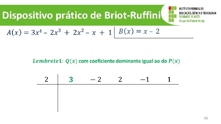 Dispositivo prático de Briot-Ruffini 43 