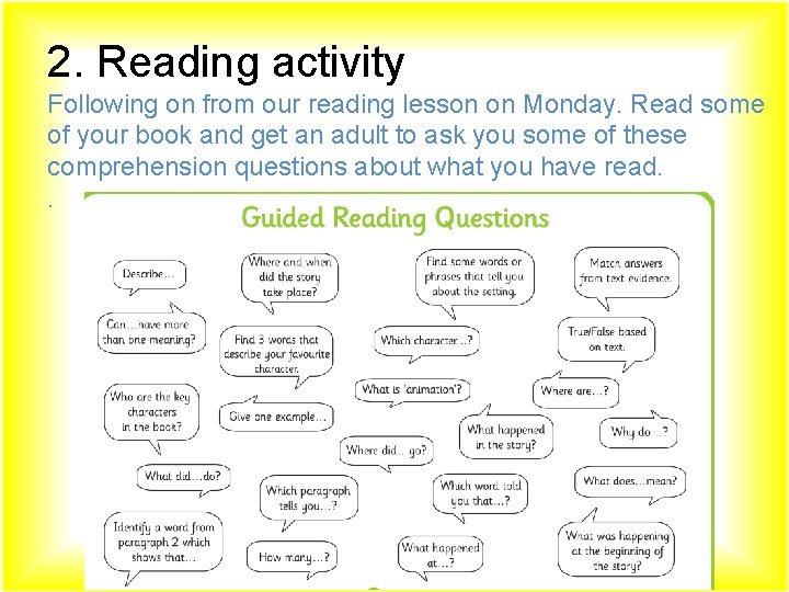 2. Reading activity Following on from our reading lesson on Monday. Read some of