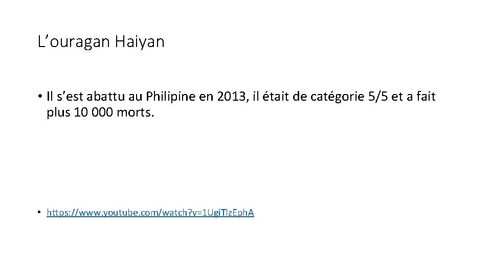 L’ouragan Haiyan • Il s’est abattu au Philipine en 2013, il était de catégorie