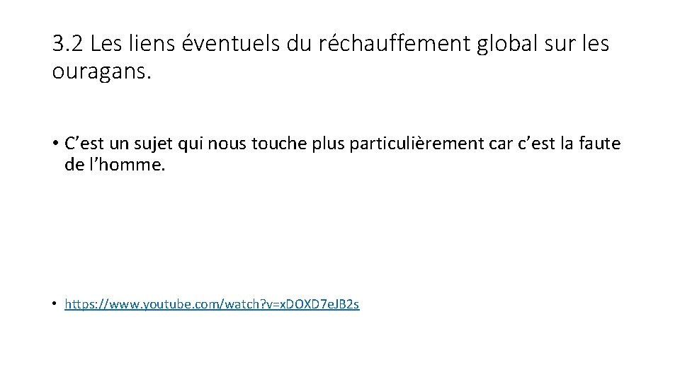 3. 2 Les liens éventuels du réchauffement global sur les ouragans. • C’est un