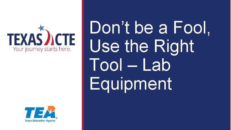 Don’t be a Fool, Use the Right Tool – Lab Equipment 