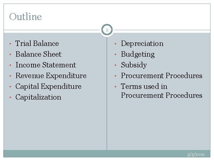 Outline 2 • Trial Balance • Depreciation • Balance Sheet • Budgeting • Income