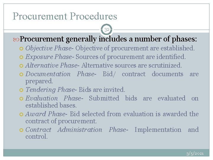 Procurement Procedures 32 Procurement generally includes a number of phases: Objective Phase- Objective of