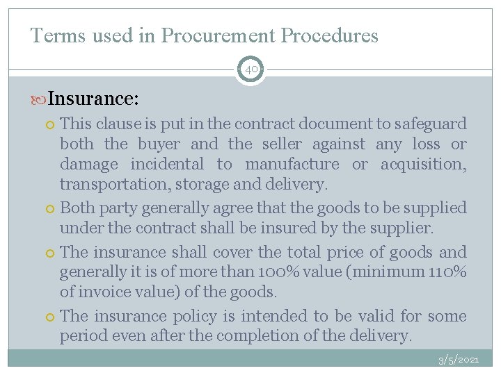 Terms used in Procurement Procedures 40 Insurance: This clause is put in the contract