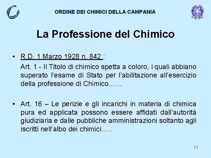 ORDINE DEI CHIMICI DELLA CAMPANIA La Professione del Chimico • R. D. 1 Marzo