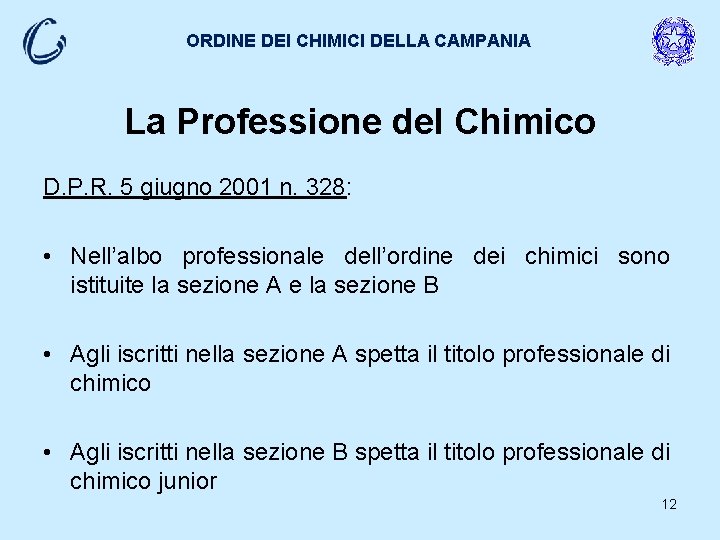 ORDINE DEI CHIMICI DELLA CAMPANIA La Professione del Chimico D. P. R. 5 giugno