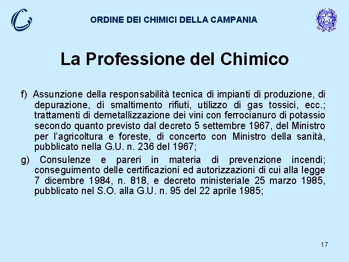 ORDINE DEI CHIMICI DELLA CAMPANIA La Professione del Chimico f) Assunzione della responsabilità tecnica