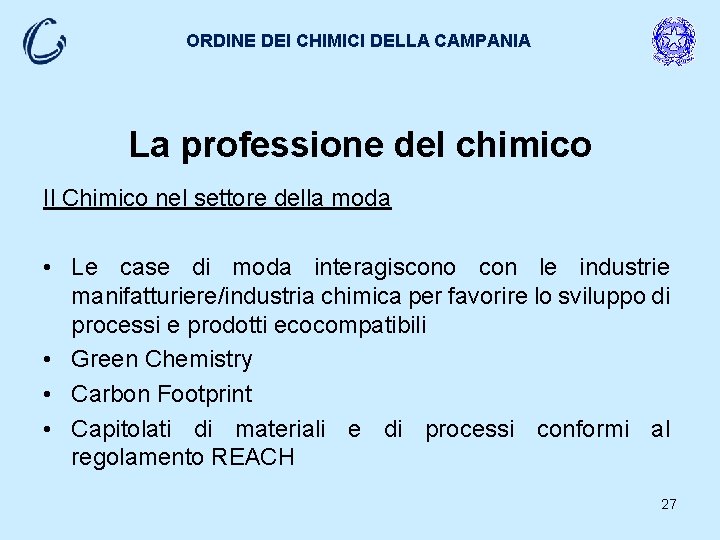 ORDINE DEI CHIMICI DELLA CAMPANIA La professione del chimico Il Chimico nel settore della