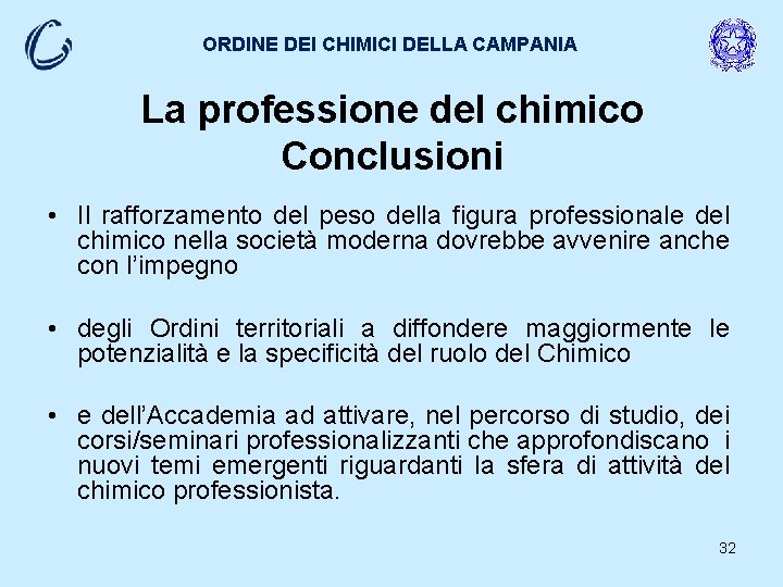 ORDINE DEI CHIMICI DELLA CAMPANIA La professione del chimico Conclusioni • Il rafforzamento del