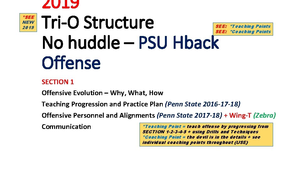 *SEE NEW 2019 Tri-O Structure No huddle – PSU Hback Offense SEE: *Teaching Points