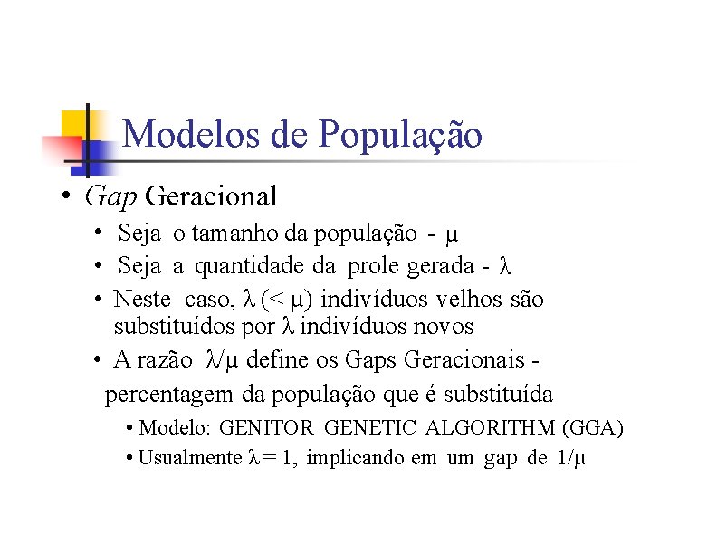 Modelos de População • Gap Geracional • Seja o tamanho da população - µ