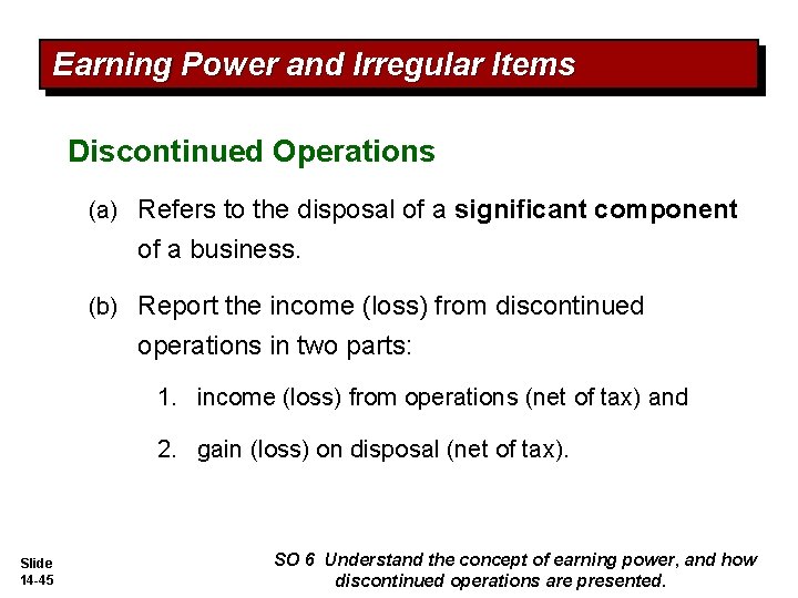 Earning Power and Irregular Items Discontinued Operations (a) Refers to the disposal of a