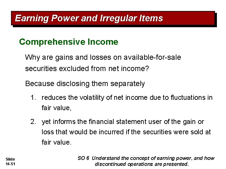 Earning Power and Irregular Items Comprehensive Income Why are gains and losses on available-for-sale