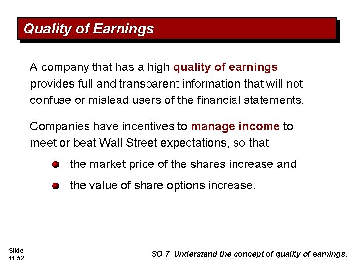 Quality of Earnings A company that has a high quality of earnings provides full