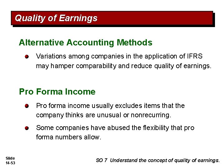 Quality of Earnings Alternative Accounting Methods Variations among companies in the application of IFRS