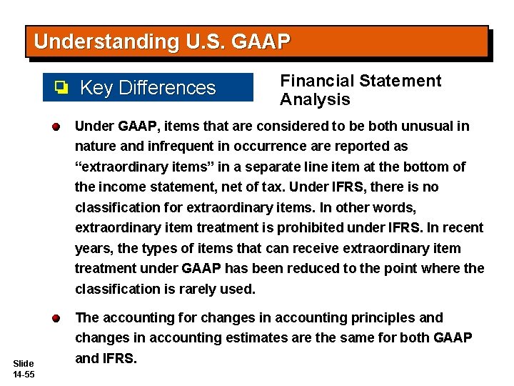 Understanding U. S. GAAP Key Differences Financial Statement Analysis Under GAAP, items that are