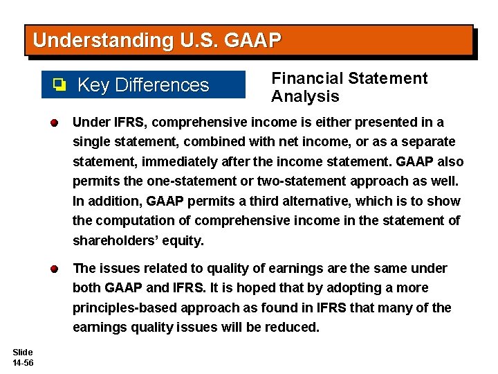 Understanding U. S. GAAP Key Differences Financial Statement Analysis Under IFRS, comprehensive income is