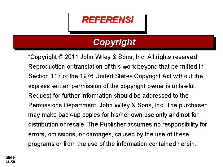 REFERENSI Copyright “Copyright © 2011 John Wiley & Sons, Inc. All rights reserved. Reproduction