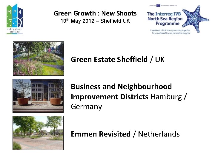 Green Growth : New Shoots 10 th May 2012 – Sheffield UK Green Estate