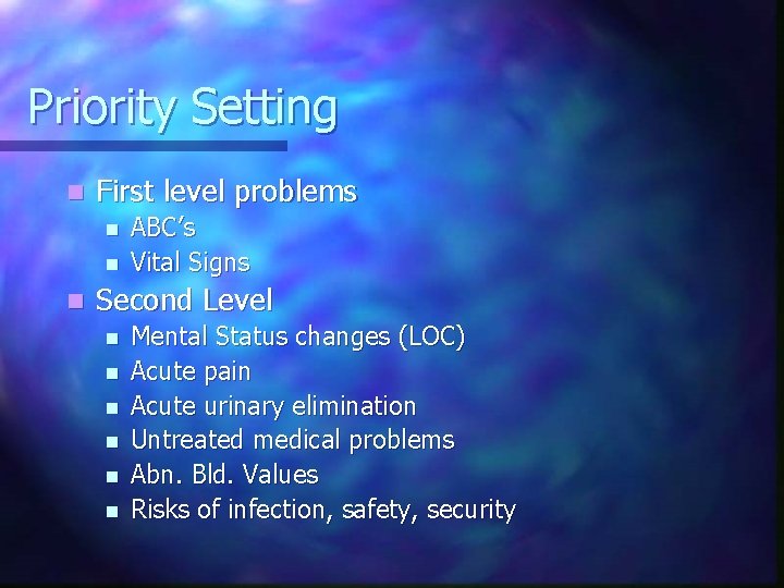 Priority Setting n First level problems n n n ABC’s Vital Signs Second Level