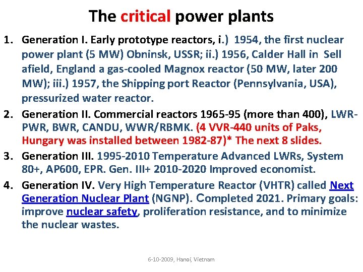 The critical power plants 1. Generation I. Early prototype reactors, i. ) 1954, the