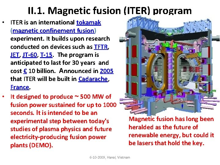 II. 1. Magnetic fusion (ITER) program • ITER is an international tokamak (magnetic confinement