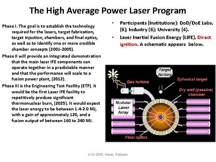 The High Average Power Laser Program Phase I. The goal is to establish the