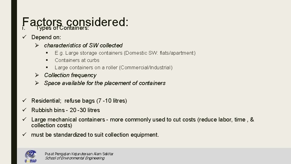 Factors considered: i. Types of Containers: ü Depend on: Ø characteristics of SW collected