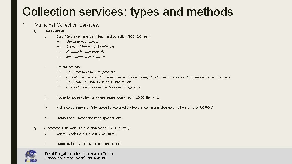 Collection services: types and methods 1. Municipal Collection Services: a) Residential: i. Curb (Kerb-side),