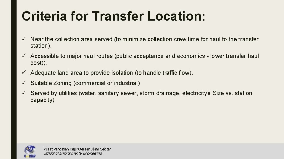 Criteria for Transfer Location: ü Near the collection area served (to minimize collection crew