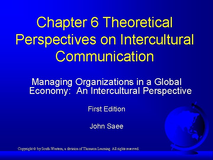Chapter 6 Theoretical Perspectives on Intercultural Communication Managing Organizations in a Global Economy: An Chapter 6 Theoretical Perspectives on Intercultural Communication Managing Organizations in a Global Economy: An