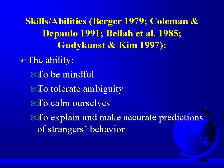 Skills/Abilities (Berger 1979; Coleman & Depaulo 1991; Bellah et al. 1985; Gudykunst & Kim Skills/Abilities (Berger 1979; Coleman & Depaulo 1991; Bellah et al. 1985; Gudykunst & Kim