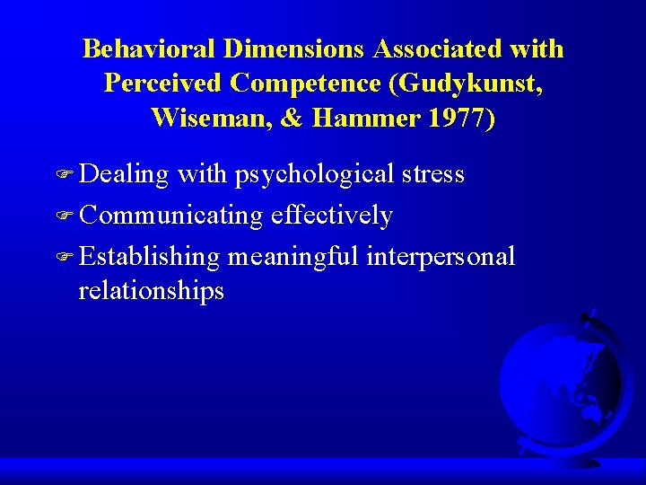Behavioral Dimensions Associated with Perceived Competence (Gudykunst, Wiseman, & Hammer 1977) F Dealing with Behavioral Dimensions Associated with Perceived Competence (Gudykunst, Wiseman, & Hammer 1977) F Dealing with
