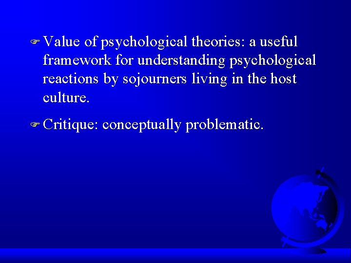 F Value of psychological theories: a useful framework for understanding psychological reactions by sojourners F Value of psychological theories: a useful framework for understanding psychological reactions by sojourners