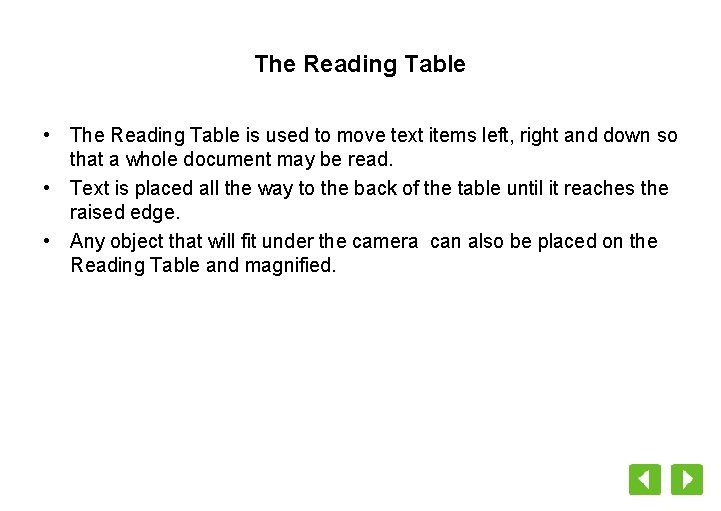 The Reading Table • The Reading Table is used to move text items left,