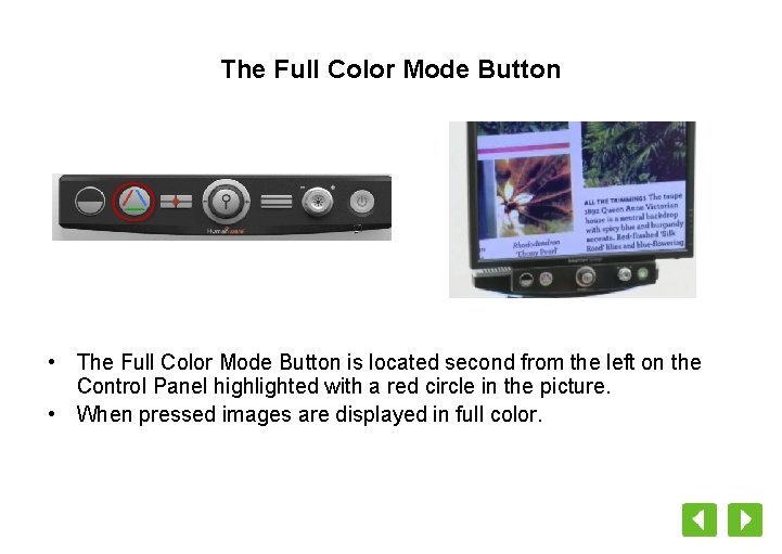 The Full Color Mode Button • The Full Color Mode Button is located second