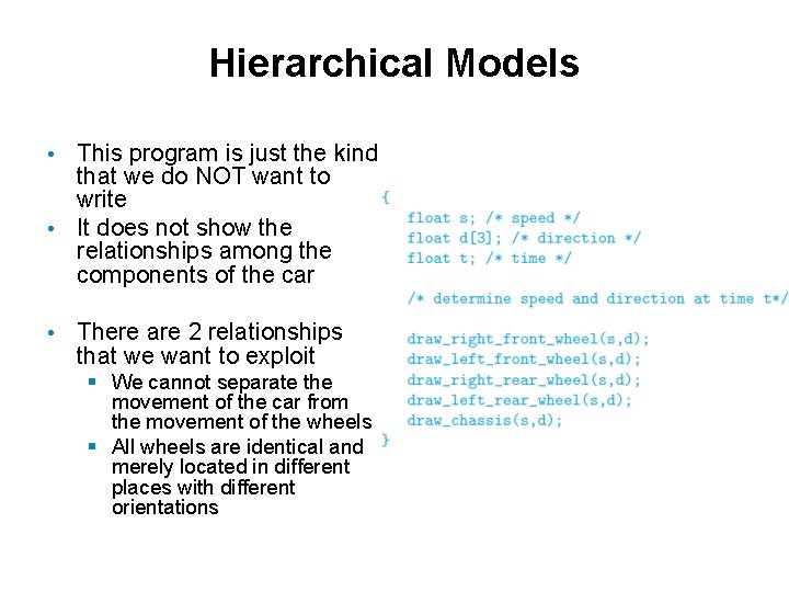 Hierarchical Models • This program is just the kind that we do NOT want