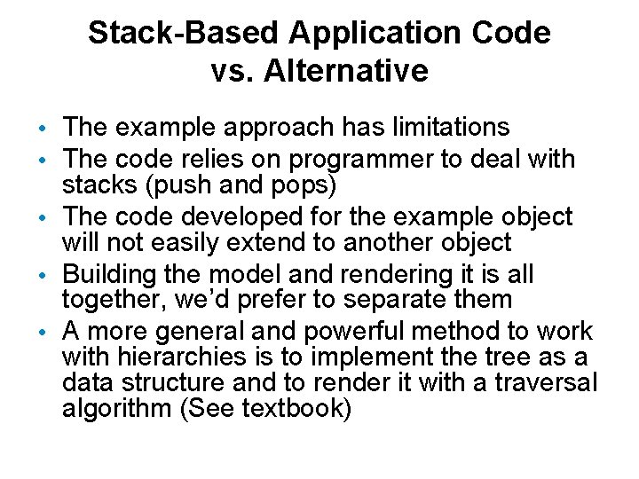 Stack-Based Application Code vs. Alternative • The example approach has limitations • The code